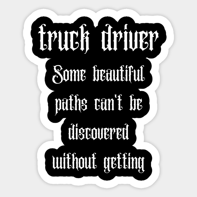 Some beautiful paths can't be discovered without getting lost Sticker by nezar7